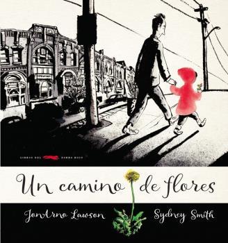 Un camino de flores | 9788494650611 | Lawson, JonArno | Llibreria Sendak