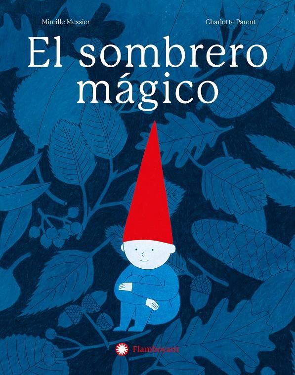 El sombrero mágico | 9788410090286 | Messier, Mireille | Llibreria Sendak