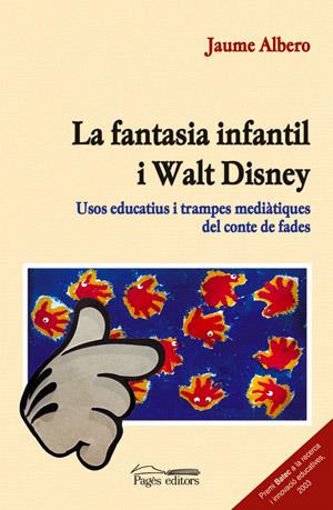 La fantasia infantil i Walt Disney | 9788497791304 | Albero, Jaume | Librería Sendak