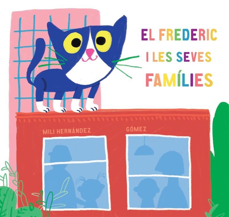 El Frederic i les seves famílies | 9788417673581 | Hernández, Mili | Llibreria Sendak