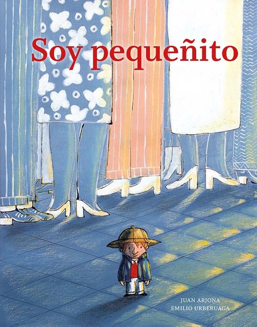 Soy pequeñito | 9788494157929 | Arjona Vázquez, Juan | Librería Sendak