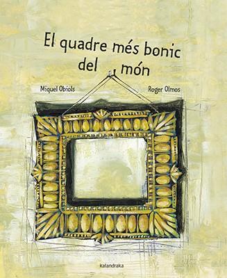 El quadre més bonic del món | 9788416804689 | Obiols, Miquel | Llibreria Sendak