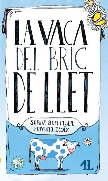 La vaca del bric de llet | 9788416490448 | ADRIANSEN, SOPHIE | Llibreria Sendak