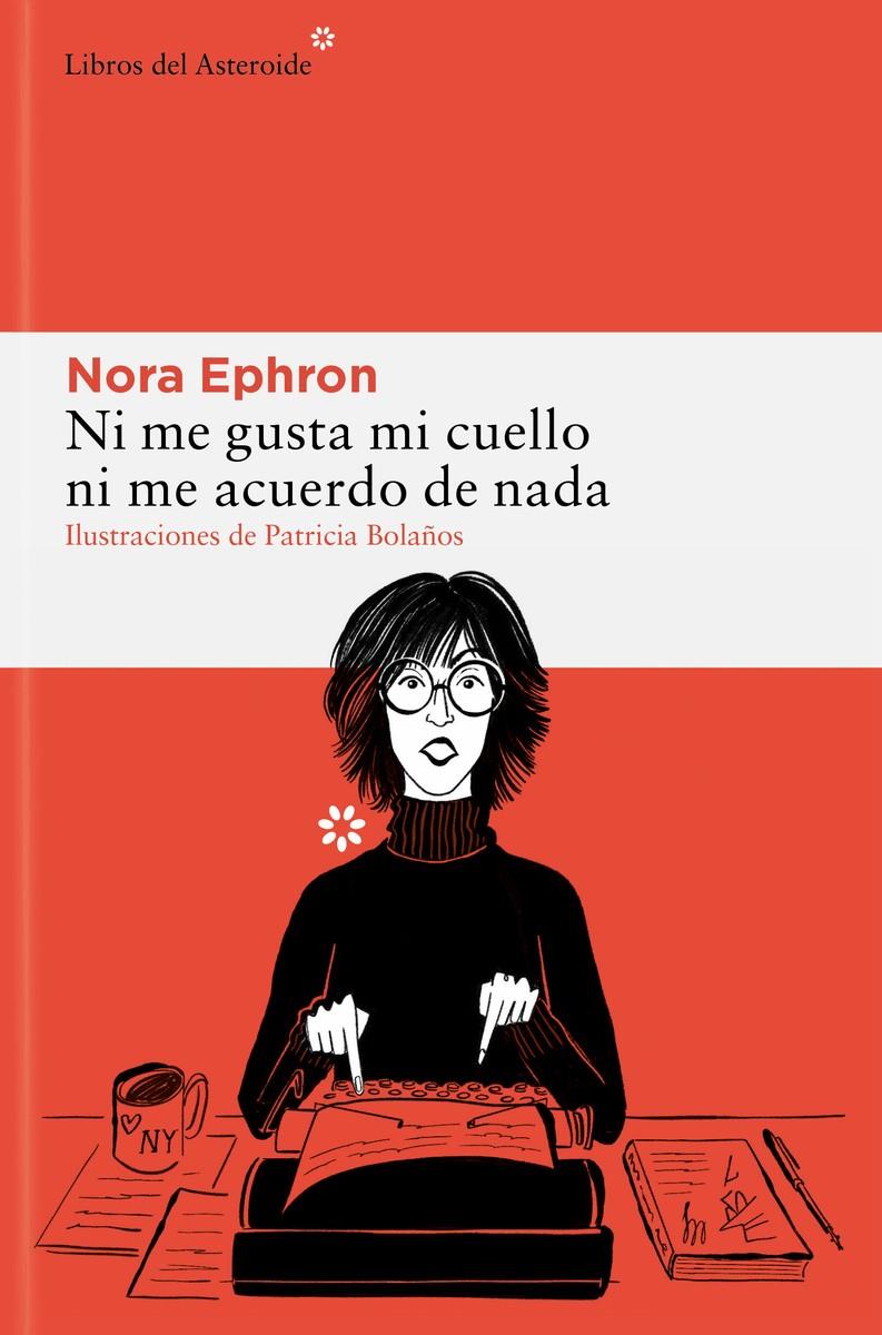 Ni me gusta mi cuello ni me acuerdo de nada | 9788410178229 | Ephron, Nora | Llibreria Sendak