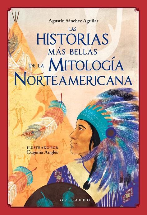 Las historias más bellas de la mitología norteamericana | 9788417127930 | Sánchez Aguilar, Agustín | Llibreria Sendak