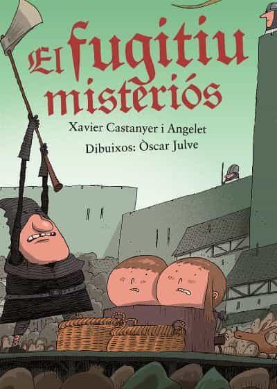 El fugitiu misteriós  | 9788491911043 | CASTENYER ANGELET, XAVIER | Llibreria Sendak