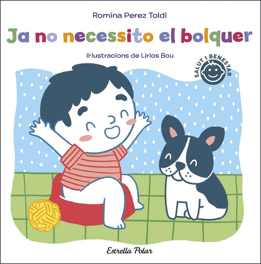 Ja no necessito el bolquer | 9788413891811 | Perez Toldi, Romina | Llibreria Sendak