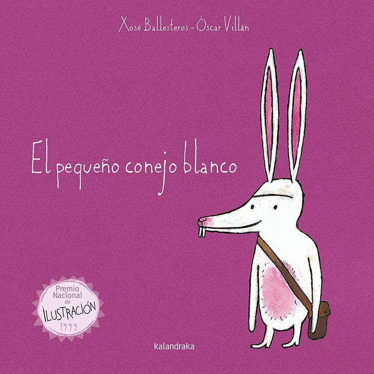 El pequeño conejo blanco | 9788484645658 | Ballesteros, Xosé | Librería Sendak