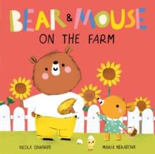 Bear and Mouse On the Farm | 9781838915131 | Edwards, Nicola / Neradova, Maria | Librería Sendak
