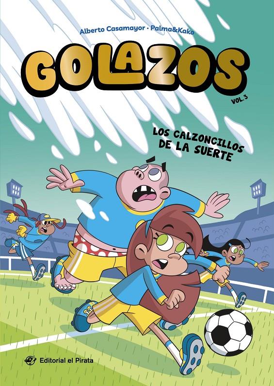 Golazos 03 - Los calzoncillos de la suerte | 9791387948009 | Casamayor, Alberto | Llibreria Sendak
