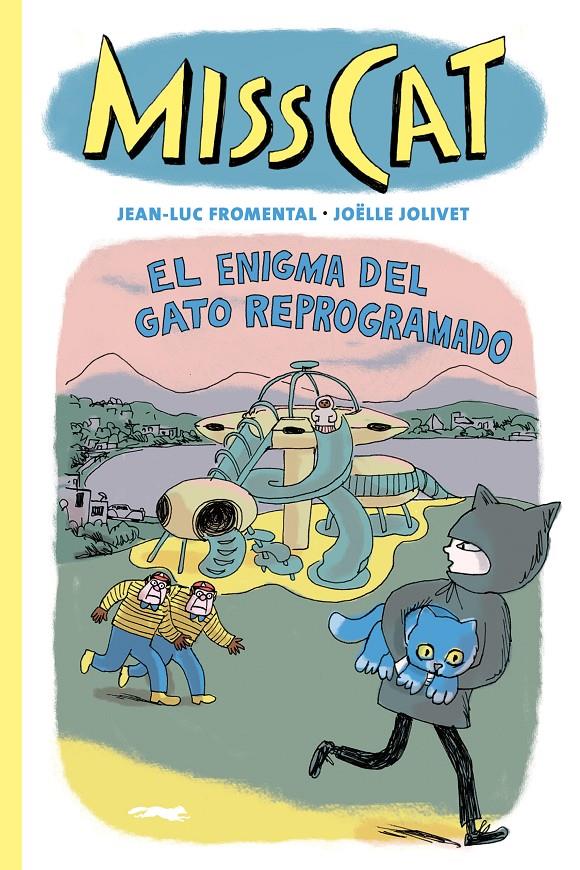 Miss Cat 3. El enigma del gato reprogramado | 9788412804164 | Fromental, Jean-Luc/Jolivet, Joëlle | Llibreria Sendak