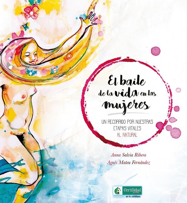 El baile de la vida en las mujeres | 9788494826733 | Salvia Ribera, Anna | Llibreria Sendak