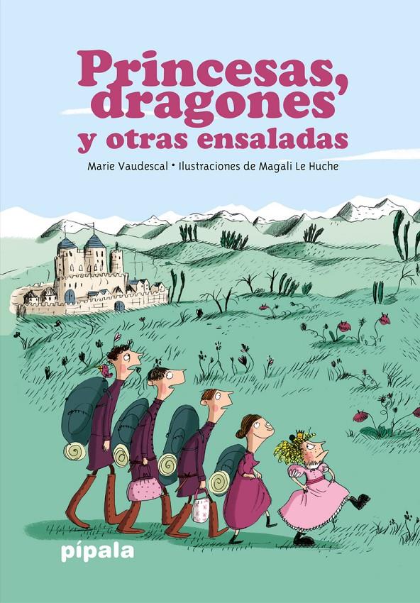 Princesas, dragones y otras ensaladas | 9789871923939 | Vaudescal Marie, Le Huche Magali | Llibreria Sendak