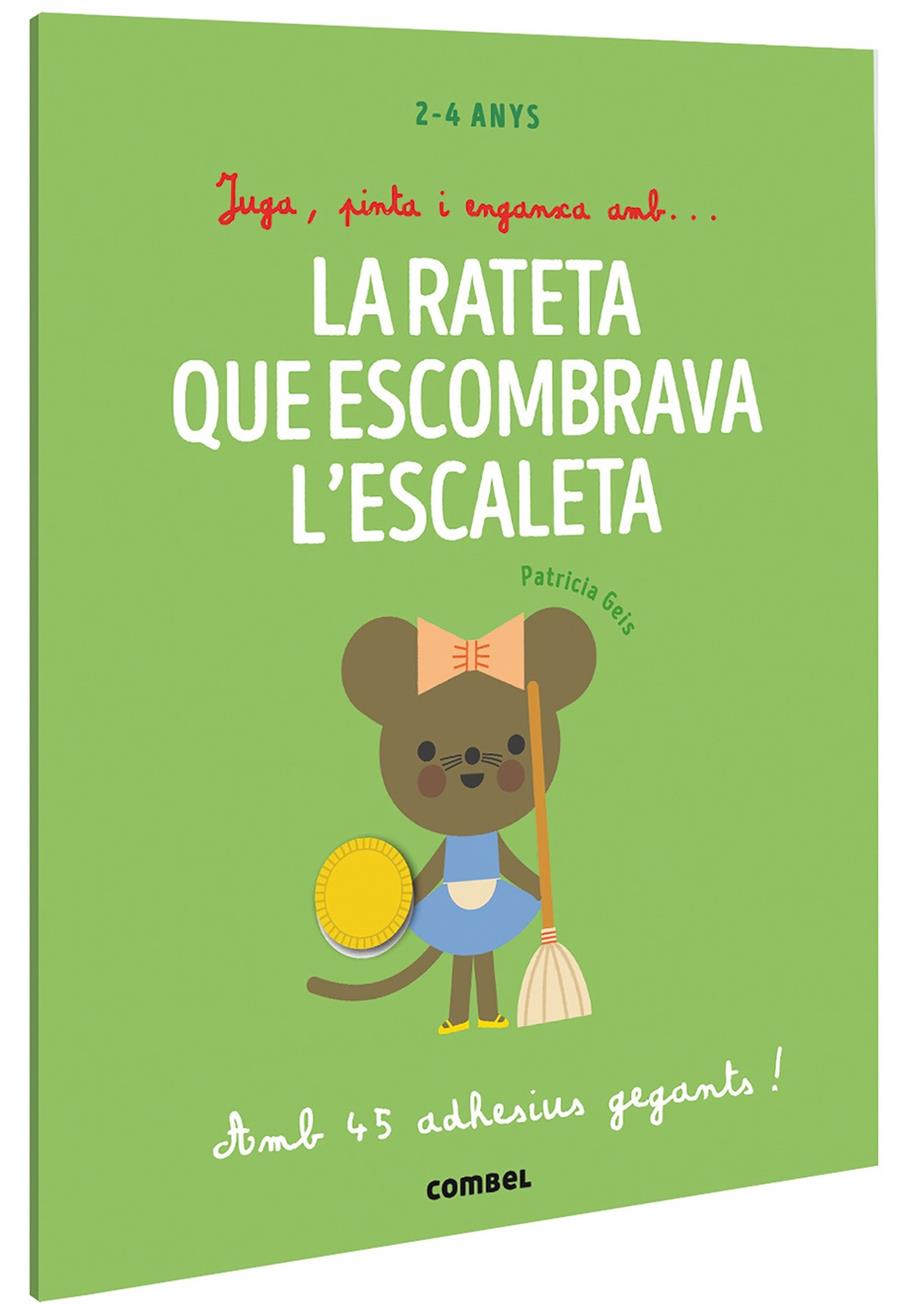 Juga, pinta i enganxa amb... La rateta que escombrava l'escaleta | 9788491019435 | Geis Conti, Patricia | Llibreria Sendak