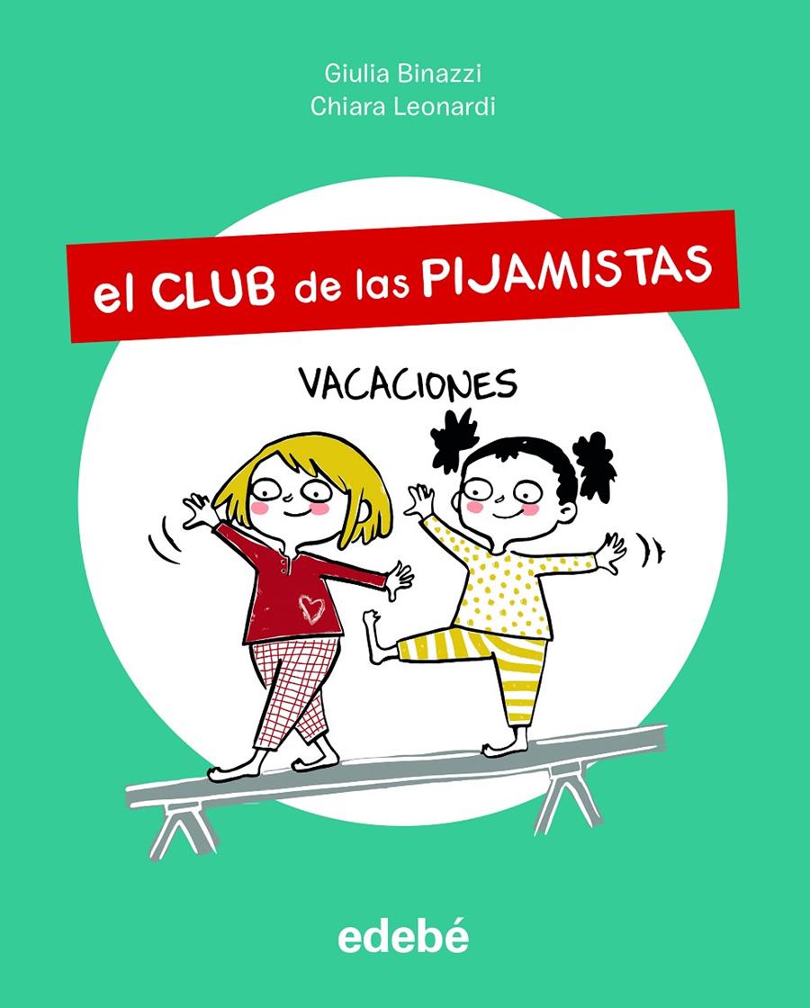 El Club de las Pijamistas 2. Vacaciones | 9788468356204 | Binazzi, Giula | Llibreria Sendak