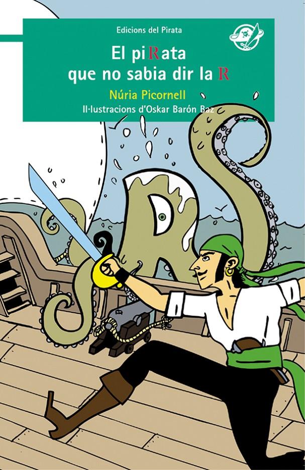 El pirata que no sabia dir la R | 9788494009396 | Picornell i Segura, Núria | Llibreria Sendak