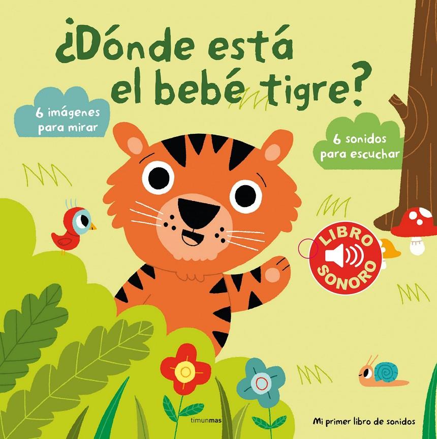 ¿Dónde está el bebé tigre? Mi primer libro de sonidos | 9788408131144 | Billet, Marion | Llibreria Sendak