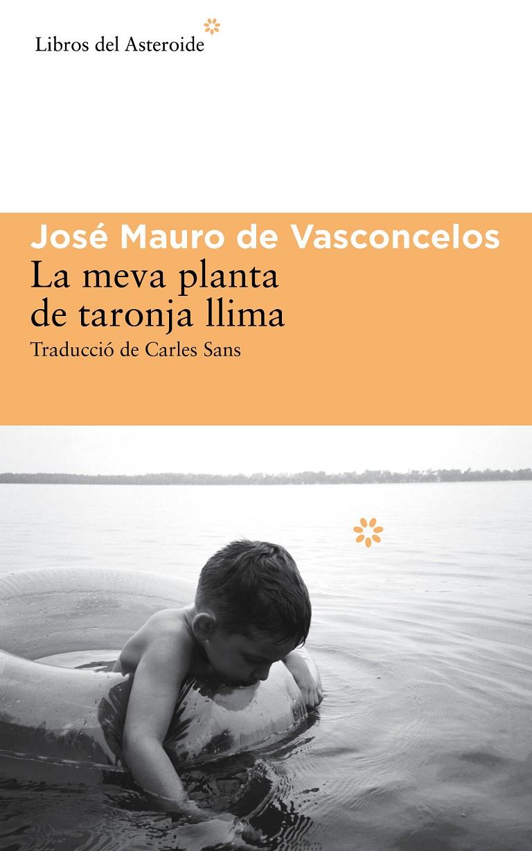 La meva planta de taronja llima | 9788416213009 | de Vasconcelos, José Mauro | Llibreria Sendak