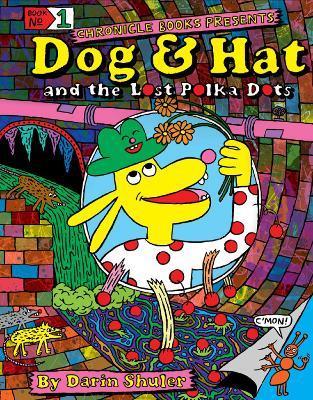 Dog & Hat and the Lost Polka Dots | 9781797206882 | Shuler, Darin | Llibreria Sendak