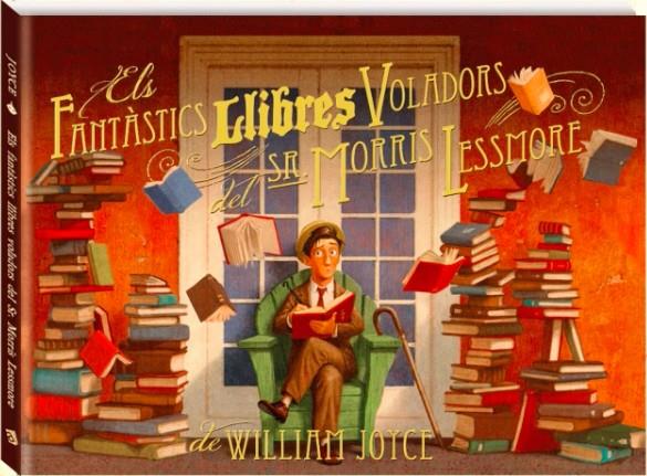 Els fantàstics llibres voladors del Sr. Morris Lessmore | 9788493944599 | Joyce, William | Llibreria Sendak