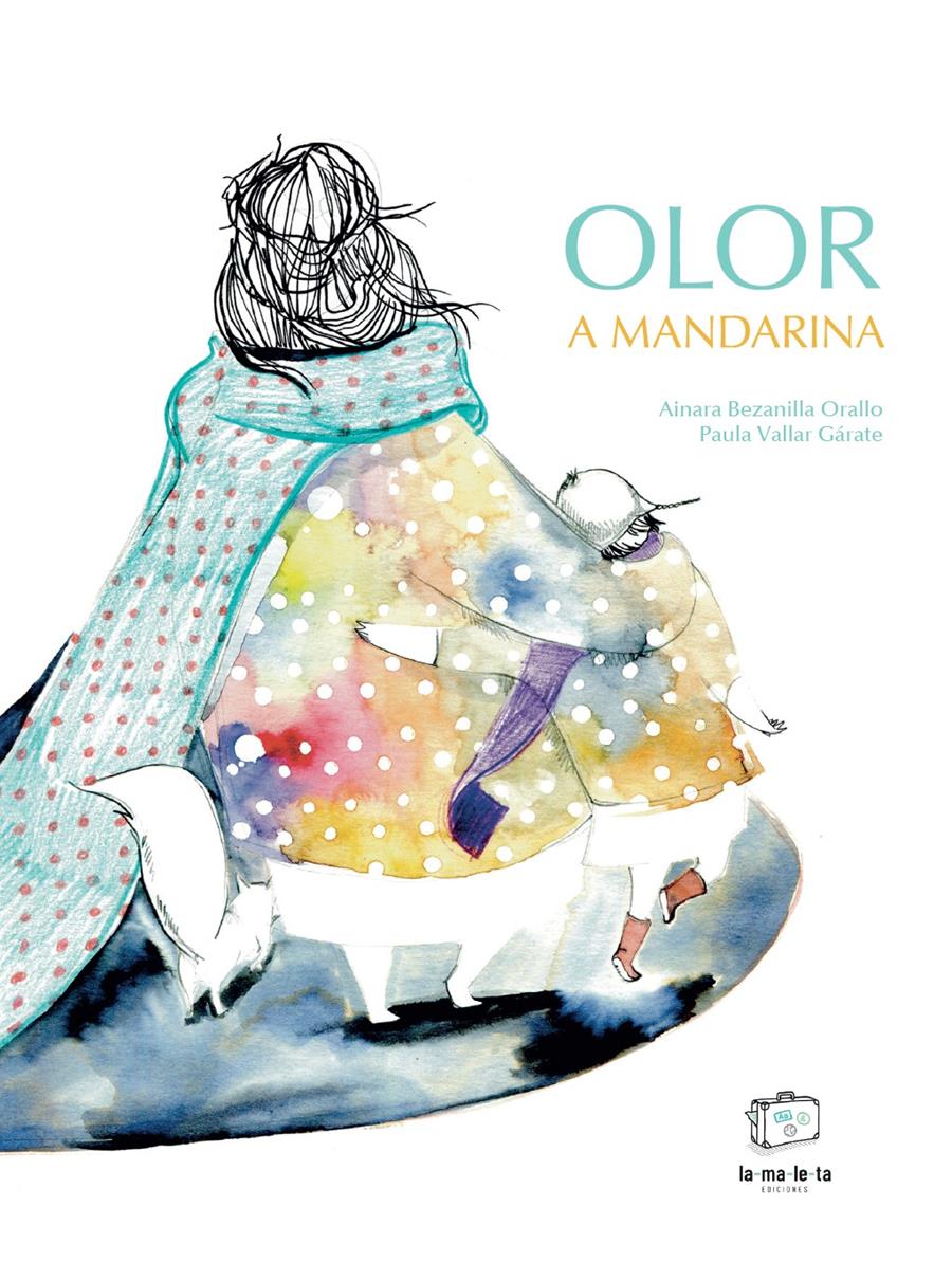 Olor a mandarina | 9788418232756 | Bezanilla Orallo, Ainara/Callar Gárate, Paula | Librería Sendak