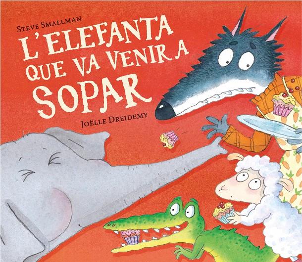 L'elefanta que va venir a sopar  | 9788448868789 | Smallman, Steve | Librería Sendak