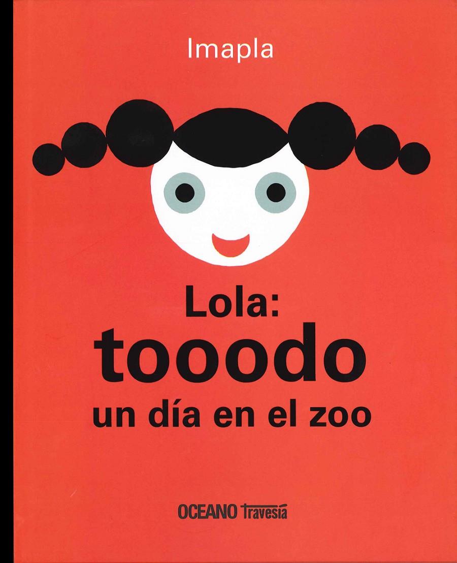 Lola: tooodo el día en el zoo | 9786074008258 | Imapla | Librería Sendak