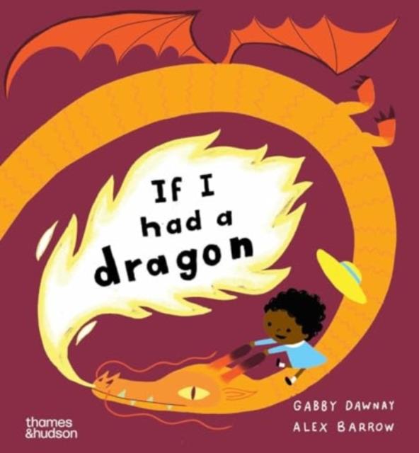 If I had a dragon | 9780500653630 | Barrow, Alex / Dawnay, Gabby | Llibreria Sendak