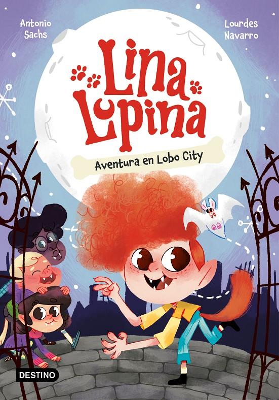 Lina Lupina 1. Aventura en Lobo City | 9788408282648 | Sachs, Antonio/Navarro, Lourdes | Librería Sendak