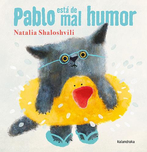 Pablo está de mal humor | 9788413433240 | Shaloshvili, Natalia | Llibreria Sendak