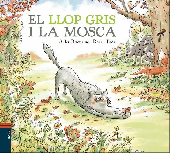 El llop gris i la mosca | 9788447937417 | Bizouerne, Gilles | Llibreria Sendak