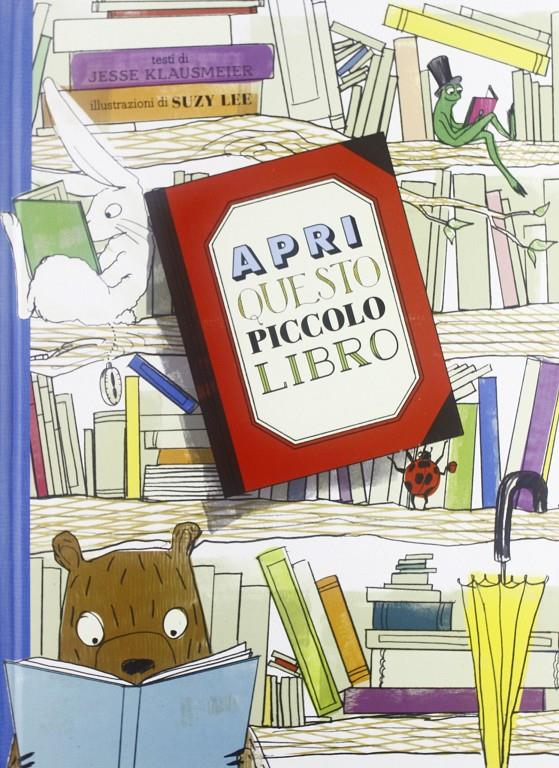 Apri questo piccolo libro | 9788875703585 | Lee, Suzy / Klausmeier, Jesse | Librería Sendak