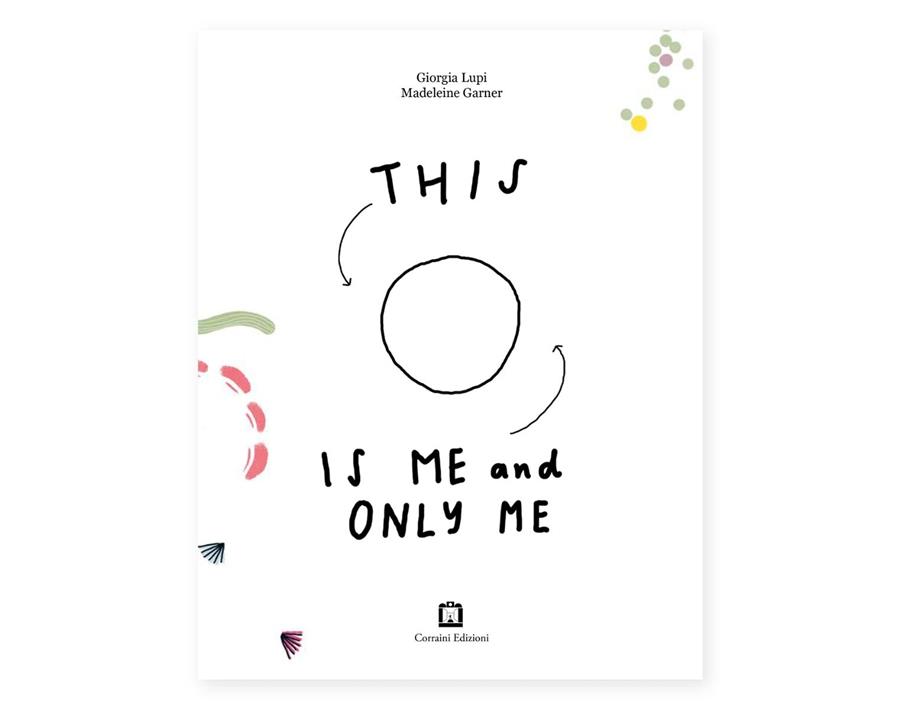 This is ME and ONLY ME | 9791254931035 | Lupi, Giorgia / Garner, Madeleine | Llibreria Sendak