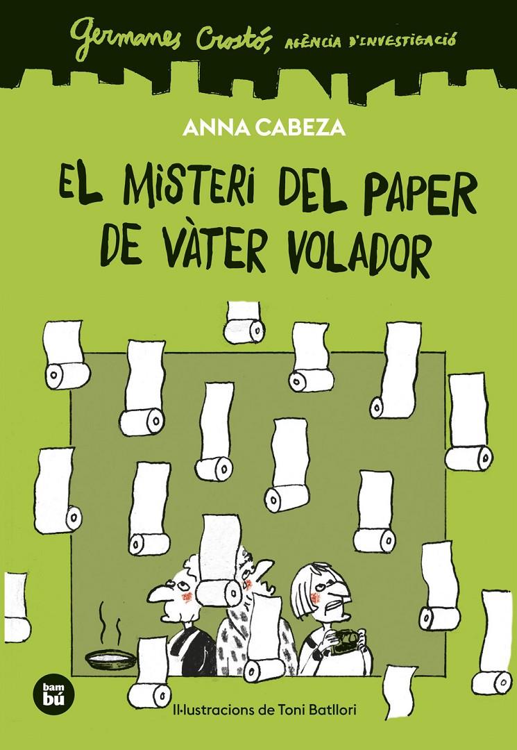 Germanes Crostó. Agència d'investigació. El misteri del paper de vàter volador | 9788410860261 | Cabeza, Anna | Librería Sendak
