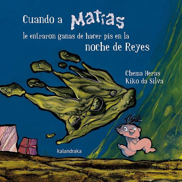 Cuando a Matías le entraron ganas de hacer pis en la noche de Reyes | 9788484644392 | Heras, Chema | Librería Sendak