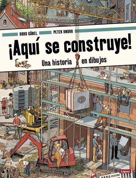 ¡Aquí se construye! | 9788412052176 | Göbel, Doro/Knorr, Peter | Llibreria Sendak