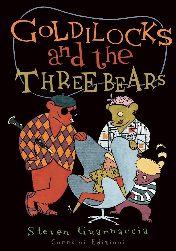 Goldilocks and the three bears | 9788875708085 | Guarnaccia, Steven | Llibreria Sendak
