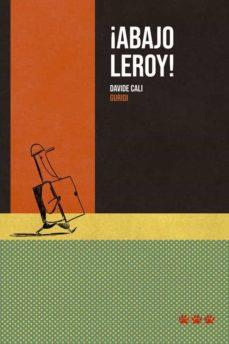 ¡Abajo Leroy! | 9788494988479 | Cali, Davide / Guridi | Librería Sendak