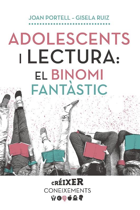 Adolescents i lectura: el binomi fantàstic | 9788491910602 | Portell Rifà, Joan/Ruiz Chacón, Gisela | Librería Sendak
