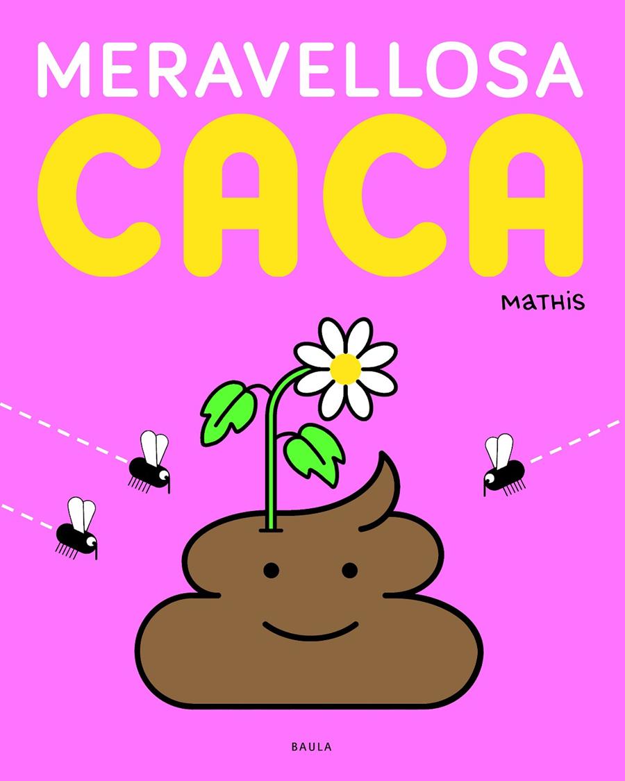 Meravellosa caca | 9788447957125 | Mathis | Llibreria Sendak