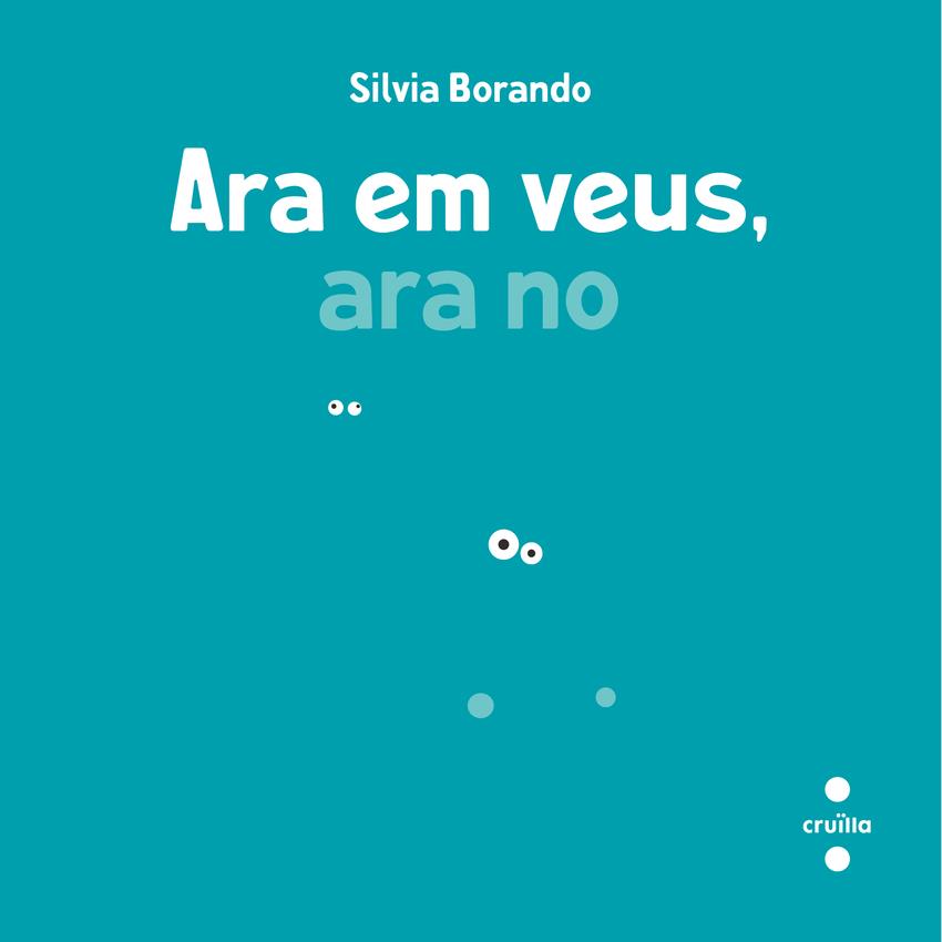 Ara et veig, ara no | 9788466158282 | Borando, Silvia | Llibreria Sendak