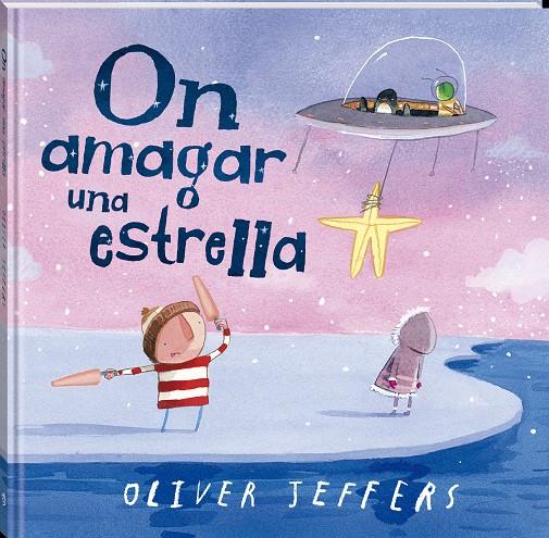 On amagar una estrella | 9788419913548 | Jeffers, Oliver | Librería Sendak