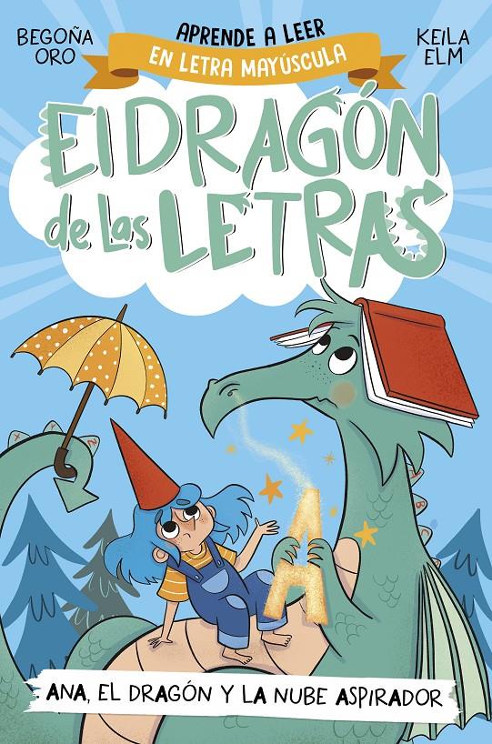 El dragón de las letras 1. Ana, el dragón y la nube aspirador | 9788448863746 | Oro, Begoña | Librería Sendak