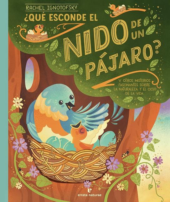 ¿Qué esconde el nido de un pájaro? | 9788419158970 | Ignotofsky, Rachel | Llibreria Sendak