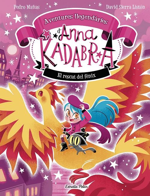Anna Kadabra. Aventures llegendàries 4. El rescat del fènix | 9791387903060 | Pedro Mañas/Sierra Listón, David | Llibreria Sendak