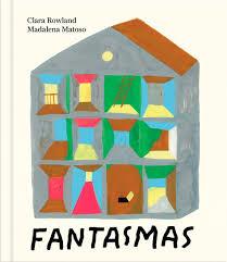 Fantasmas | 9789899061316 | Rowland, Clara / Matoso, Madalena | Llibreria Sendak