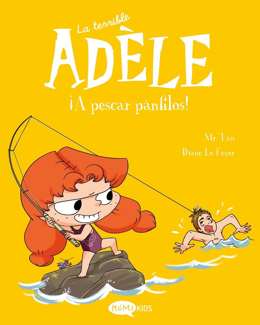 La terrible Adèle 12. ¡A pescar pánfilos! | 9788419183781 | Mr Tan | Llibreria Sendak