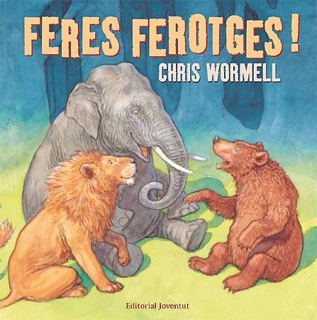 Feres ferotges | 9788426137937 | Wormell, Chris | Llibreria Sendak