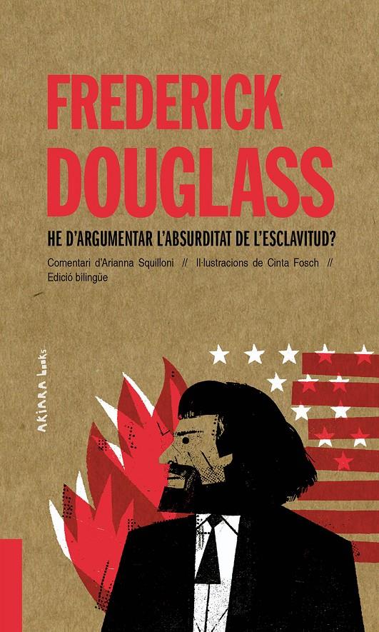 Frederick Douglass: He d’argumentar l’absurditat de l’esclavitud? | 9788418972010 | Squilloni, Arianna | Librería Sendak