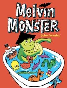 Melvin Monster | 9781770466760 | Stanley, John | Llibreria Sendak